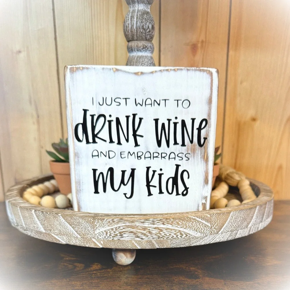 Basket Case Designs Drink Wine and Embarrass My Kids‎ Rustic Wood Block Sign